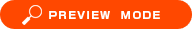 PREVIEW MODE�i�v���r���[���[�h�j
